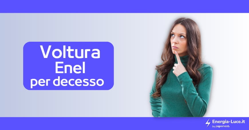 Voltura Enel per decesso: come fare?