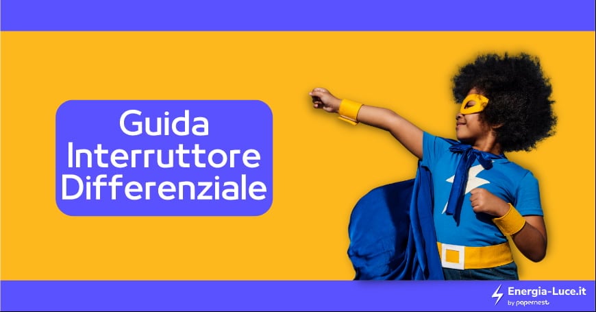 Interruttore Differenziale: Tutto Quello Che Devi Sapere