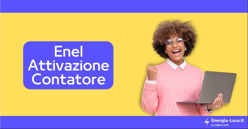 Come fare l'attivazione Enel con il Contatore Esistente?