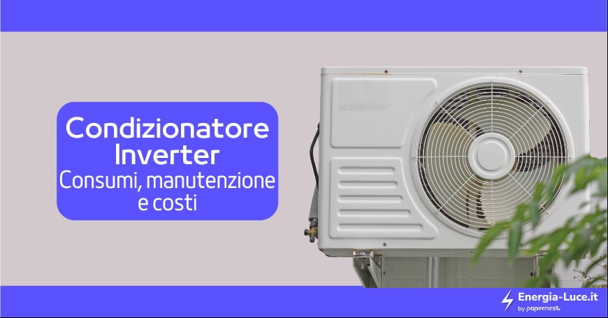 Condizionatore inverter: cos'è e come funziona?