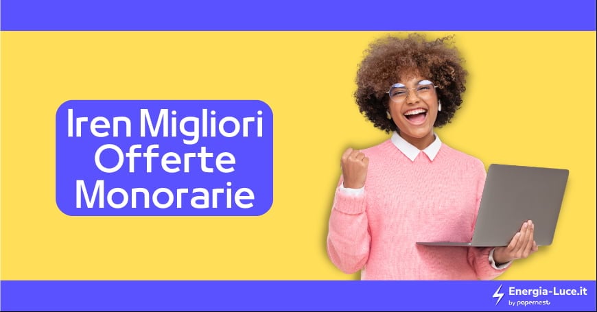 Iren Offerte Monorarie: la guida completa