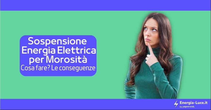 Sospensione Morosità Energia Elettrica: tutte le informazioni importanti