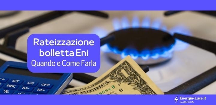 Come rateizzare la bolletta con Eni Plenitude?