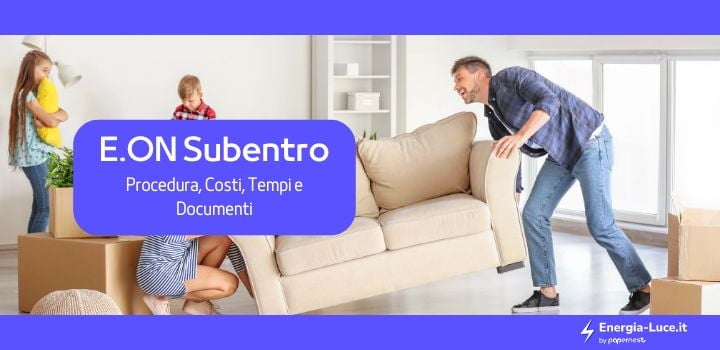 E.ON Subentro: Tutto Quello che c'è da Sapere