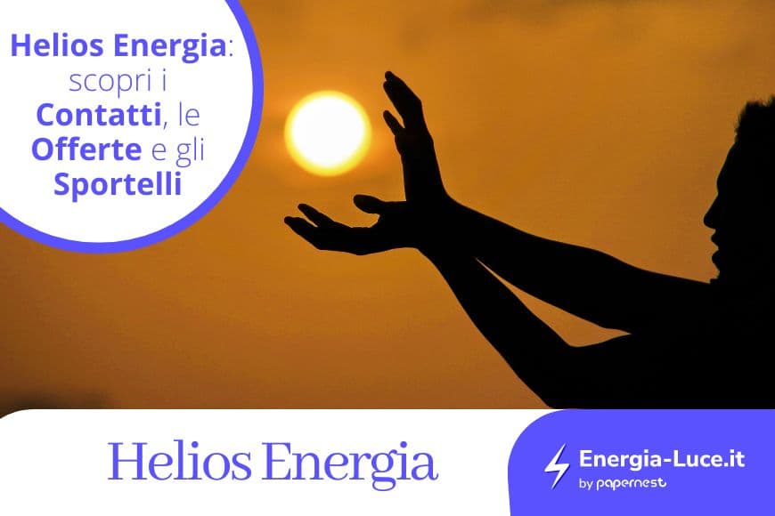 Helios Energia: Tutte le Tariffe, i Contatti e le Recensioni del fornitore di Salerno