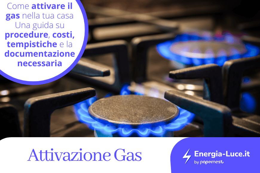 Attivazione del Gas: Procedura, Tempistiche, Costi e Differenze con l'Allaccio