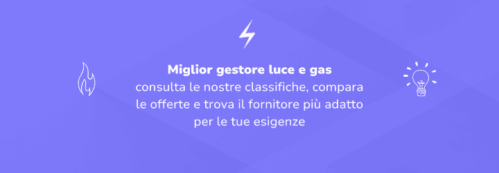 Guida al miglior gestore luce e gas di dicembre 2025 in base a Recensioni, Classifica e Tariffe più convenienti