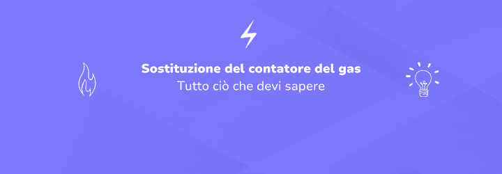 Sostituzione del contatore del gas: tutte le informazioni da sapere