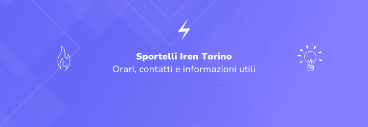 Scopri i punti Iren a Torino e le informazioni relative a contatti e operazioni