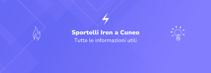 Scopri gli sportelli Iren di Cuneo e le migliori offerte per i cittadini cuneesi